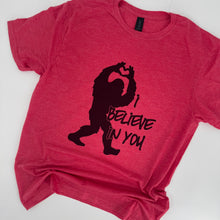 Load image into Gallery viewer, I Believe in You Bigfoot Tee