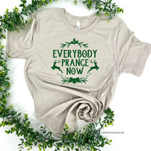Load image into Gallery viewer, Everybody Prance Now Tee