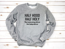 Load image into Gallery viewer, Half Hood Half Holy Crew/Hoodie