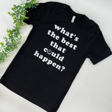 Load image into Gallery viewer, What’s The Best? Tee