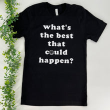 Load image into Gallery viewer, What’s The Best? Tee