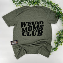 Load image into Gallery viewer, Weird Moms Club Tee