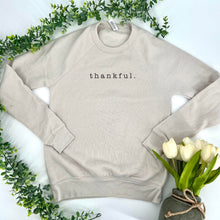 Load image into Gallery viewer, thankful. crew sweatshirt or hoodie