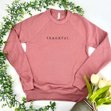 Load image into Gallery viewer, thankful. crew sweatshirt or hoodie