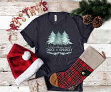 Load image into Gallery viewer, Thick & Sprucey Tee