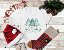 Load image into Gallery viewer, Thick & Sprucey Tee