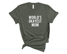 Load image into Gallery viewer, World's Okayest Mom Tee
