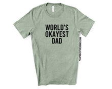 Load image into Gallery viewer, World's Okayest Dad Tee