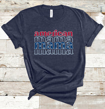 Load image into Gallery viewer, American Mama Tee
